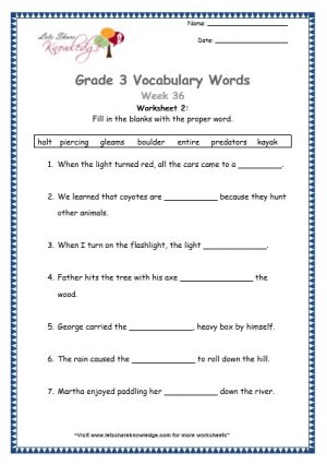 Grade 3: Vocabulary Worksheets Week 36 halt, piercing, gleams, boulder, entire, predators, kayak