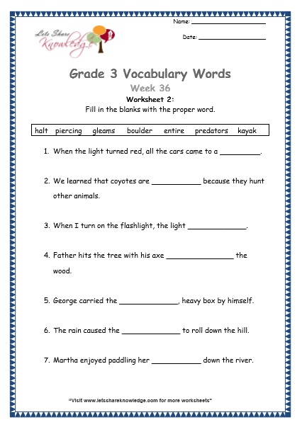 Grade 3: Vocabulary Worksheets Week 36 halt, piercing, gleams, boulder, entire, predators, kayak